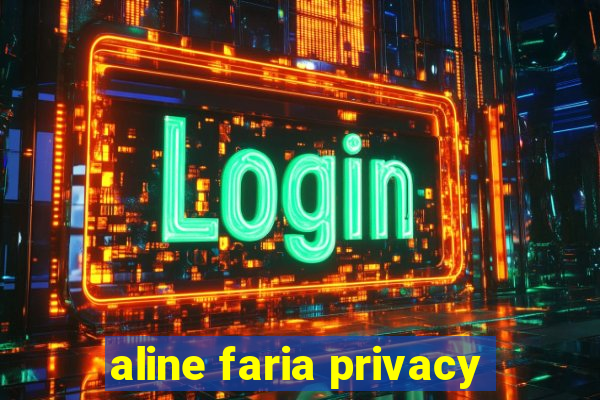 aline faria privacy